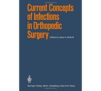 Current Concepts Of Infections In Orthopedic Surgery