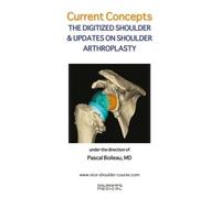 Current Concepts - The Digitized Shoulder & Updates On Shoulder Arthroscopy