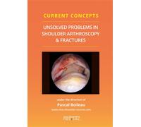 Current concepts-Unsolved problems in shouhder. Arthroscopy & fractures - Pascal Boileau - Sauramps Medical - broché - Scolaire / Universitaire