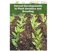 Current Developments In Plant Genetics And Breeding