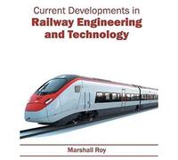 Current Developments In Railway Engineering And Technology