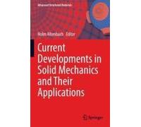 Current Developments In Solid Mechanics And Their Applications