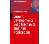 Current Developments in Solid Mechanics and Their Applications