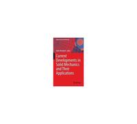 Current Developments In Solid Mechanics And Their Applications