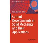 Current Developments in Solid Mechanics and Their Applications