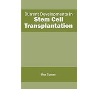 Current Developments In Stem Cell Transplantation