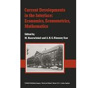 Current Developments In The Interface: Economics, Econometrics, Mathematics