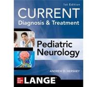 CURRENT Diagnosis and Treatment Pediatric Neurology by Andrew Hershey Andrew Hershey (Auteur)