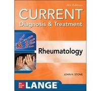 Current Diagnosis Treatment in Rheumatology Fourth Edition by John Stone John Stone (Auteur)