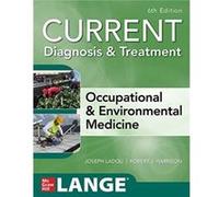 Current Diagnosis & Treatment Occupational & Environmental Medicine, 6th Edition