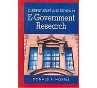 Current Issues And Trends in E-Government Research, Advances in Electronic Government Research Series