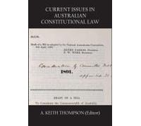 Current Issues In Australian Constitutional Law