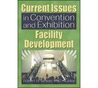 Current Issues In Convention And Exhibition Facility Development