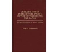 Current Issues in Monetary Policy in the United States and Japan Elais C. Grivoyannis (Auteur)
