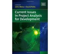 Current Issues in Project Analysis for Development - [Livre en VO] John Weiss, David Potts (Auteur)
