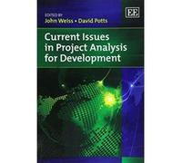 Current Issues in Project Analysis for Development - [Livre en VO] John Weiss, David Potts (Auteur)
