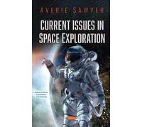 Current Issues In Space Exploration