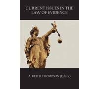 Current Issues In The Law Of Evidence