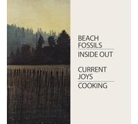 Current Joys & Beach Fossils - Cooking/Inside Out