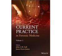 Current Practice in Forensic Medicine Volume 3 Current Practice in Forensic Medicine Volume 3 (Auteur)