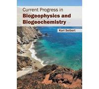 Current Progress In Biogeophysics And Biogeochemistry
