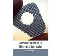 Current Progress In Biomaterials