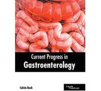 Current Progress in Gastroenterology - [Version Originale] Inconnu (Auteur)
