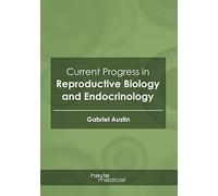 Current Progress In Reproductive Biology And Endocrinology