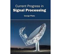 Current Progress In Signal Processing