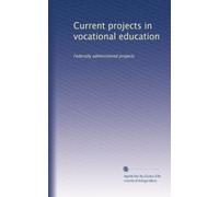 Current projects in vocational education: Federally administered projects