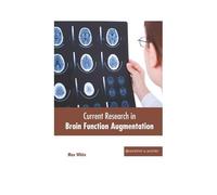 Current Research In Brain Function Augmentation