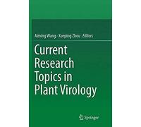 Current Research Topics In Plant Virology
