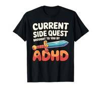 Current Side Quest Brought To You By Adhd T-Shirt