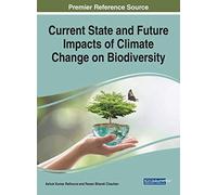 Current State And Future Impacts Of Climate Change On Biodiversity