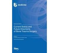 Current Status And Future Directions Of Bone Trauma Surgery