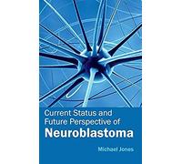Current Status And Future Perspective Of Neuroblastoma