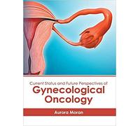 Current Status And Future Perspectives Of Gynecological Oncology