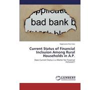 Current Status Of Financial Inclsuion Among Rural Households In A.P.: Does Current Status Is A Matter For Financial Inclusion?