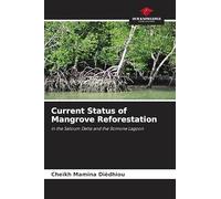 Current Status of Mangrove Reforestation: in the Saloum Delta and the Somone Lagoon