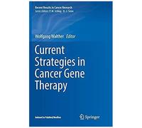 Current Strategies In Cancer Gene Therapy