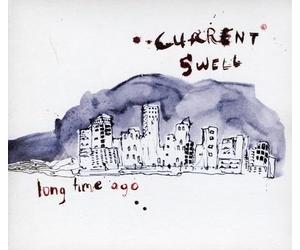 Current Swell - Long Time Ago