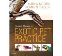 Current Therapy in Exotic Pet Practice by Tully & Thomas N. & DVM & MS & DABVP Avian & DECZM Avian Professor Zoological Medicine & School of Veterinary Me Mark Mitchell, Thomas N Tully (Auteur)