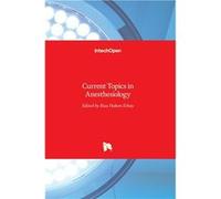 Current Topics in Anesthesiology - BoD Third Party Titles - BoD Third Party Titles - Livre en Anglais - Hardback BoD Third Party TitlesBoD Third Party Titles (Auteur)