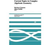 Current Topics In Complex Algebraic Geometry