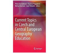 Current Topics In Czech And Central European Geography Education