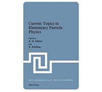 Current Topics In Elementary Particle Physics