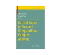 Current Topics In Pure And Computational Complex Analysis