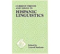 Current Trends and Issues in Hispanic Linguistics, Summer Institute of Linguistics and the University of Texas at Arlington puBlications in Linguistics
