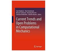 Current Trends And Open Problems In Computational Mechanics