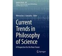 Current Trends In Philosophy Of Science